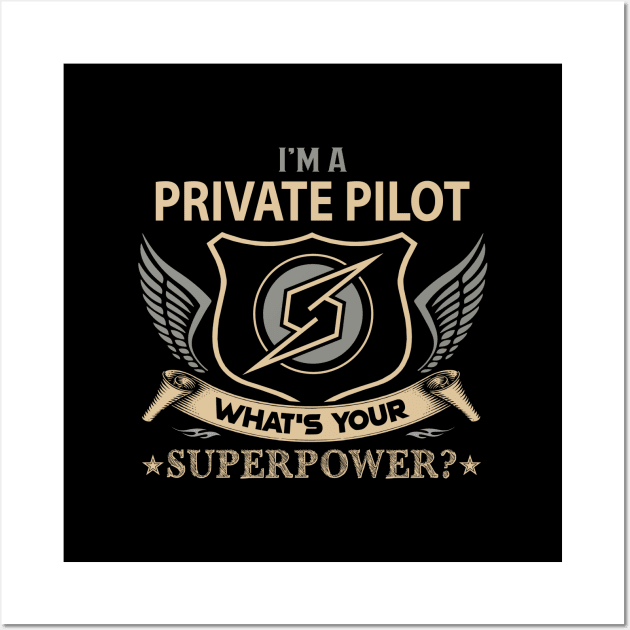 Private Pilot T Shirt - Superpower Gift Item Tee Wall Art by Cosimiaart